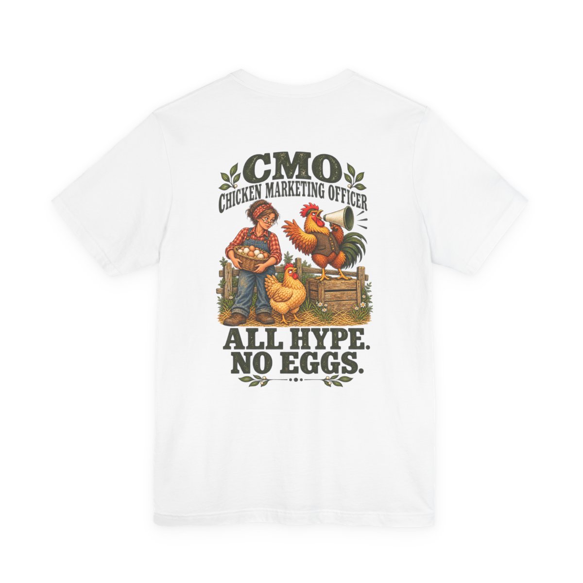 Back of the Chicken Marketing Officer shirt with a rooster and megaphone, a farmer holding eggs, and the phrase All hype. No eggs.
