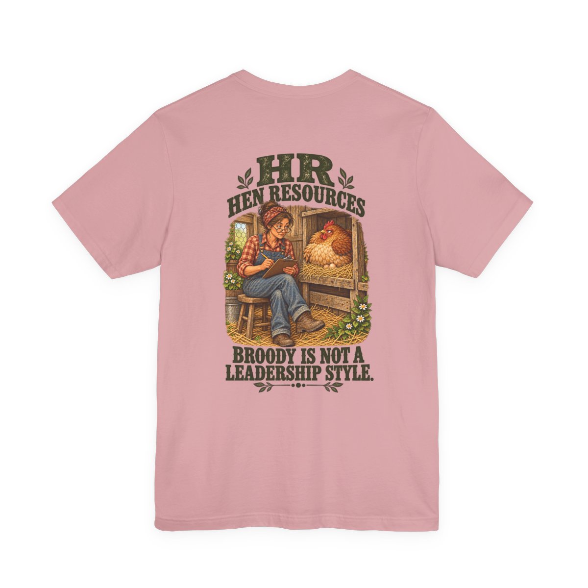 Back of the Hen Resources shirt with vintage farm illustration and the phrase Broody is not a leadership style.